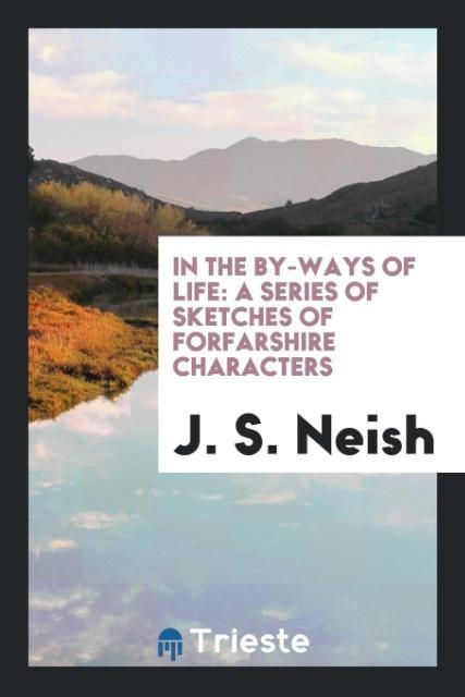 Kniha In the By-Ways of Life J. S. NEISH