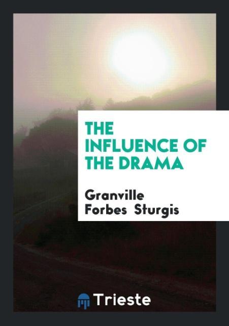 Kniha Influence of the Drama GRANVILLE FO STURGIS