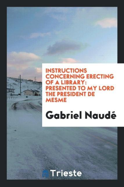 Kniha Instructions Concerning Erecting of a Library GABRIEL NAUD