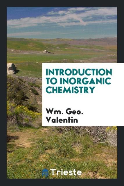 Kniha Introduction to Inorganic Chemistry WM. GEO. VALENTIN