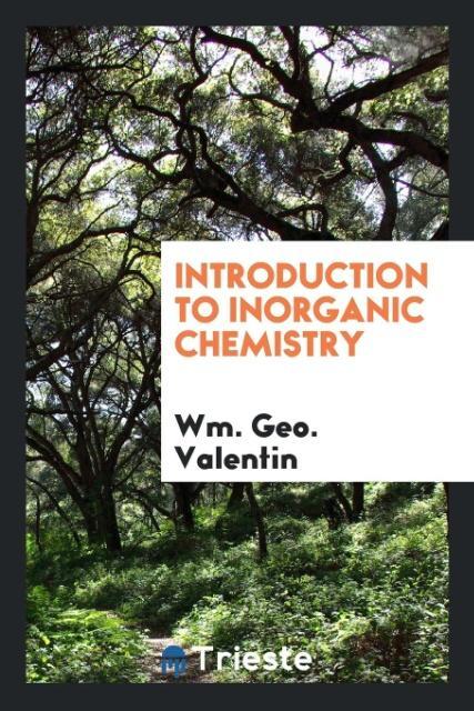 Kniha Introduction to Inorganic Chemistry WM. GEO. VALENTIN