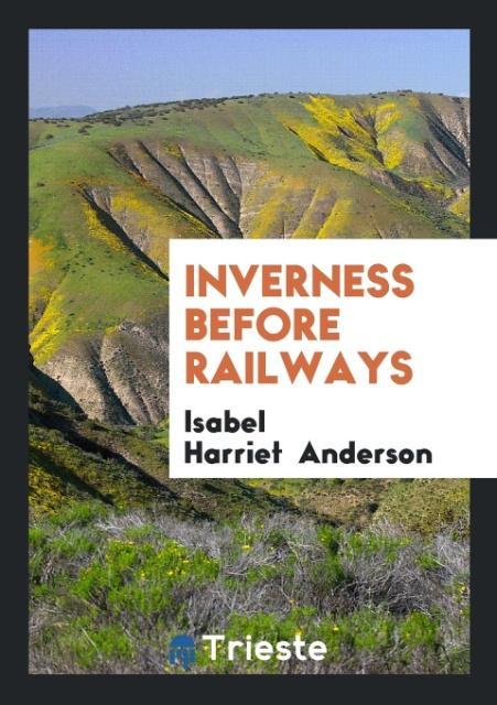 Kniha Inverness Before Railways ISABEL HARR ANDERSON