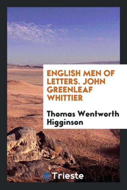 Buch English Men of Letters. John Greenleaf Whittier THOMAS WEN HIGGINSON