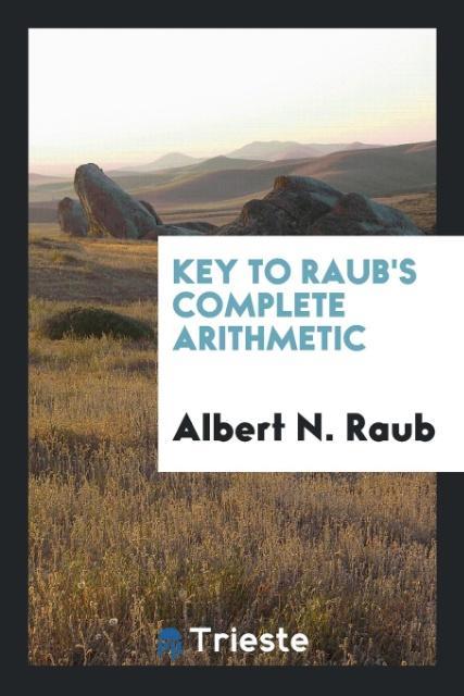 Knjiga Key to Raub's Complete Arithmetic ALBERT N. RAUB