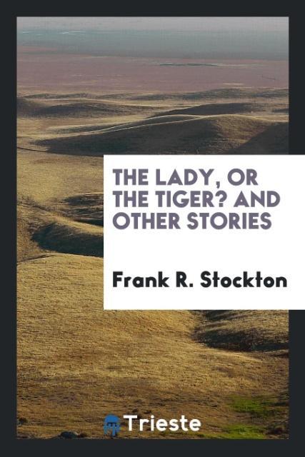 Książka Lady, or the Tiger? and Other Stories FRANK R. STOCKTON