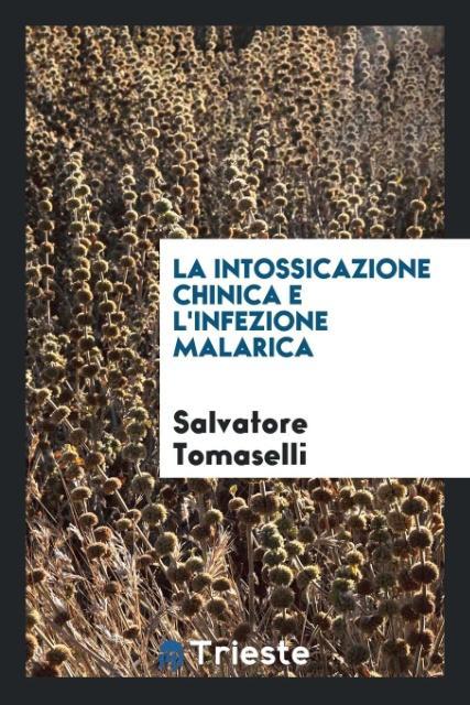 Kniha La Intossicazione Chinica E l'Infezione Malarica SALVATORE TOMASELLI