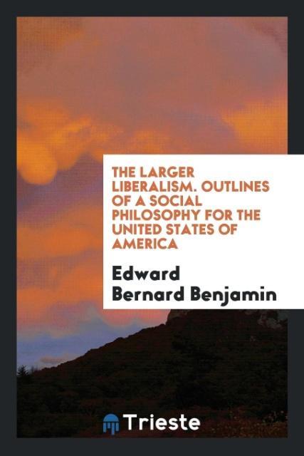 Libro Larger Liberalism EDWARD BERN BENJAMIN