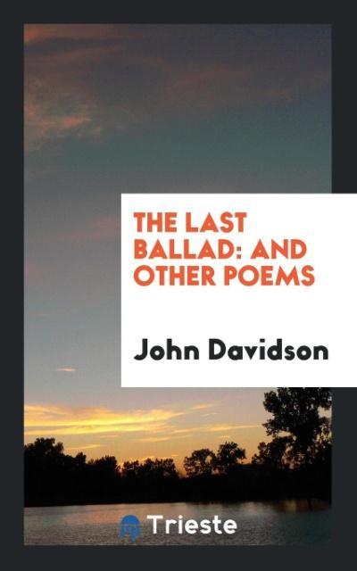 Libro Last Ballad and Other Poems JOHN DAVIDSON
