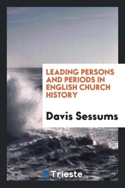 Carte Leading Persons and Periods in English Church History DAVIS SESSUMS