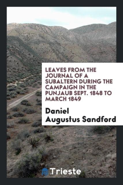 Kniha Leaves from the Journal of a Subaltern During the Campaign in the Punjaub Sept. 1848 to March 1849 DANIEL AUGU SANDFORD