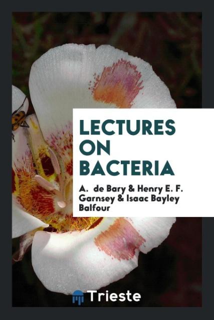 Knjiga Lectures on Bacteria A. DE BARY