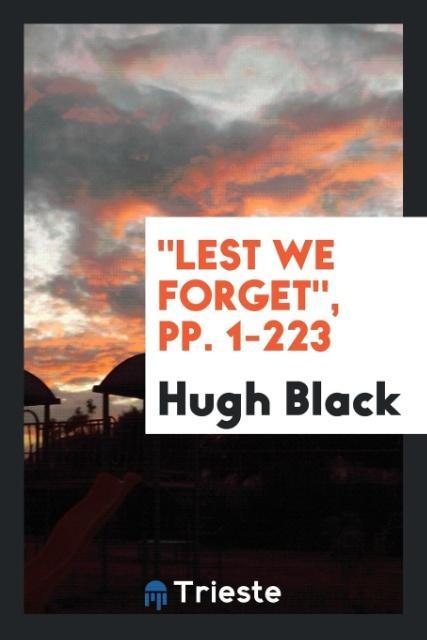 Knjiga Lest We Forget, Pp. 1-223 HUGH BLACK