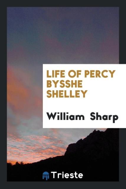 Livre Life of Percy Bysshe Shelley WILLIAM SHARP