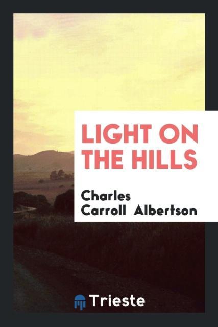 Kniha Light on the Hills CHARLES C ALBERTSON