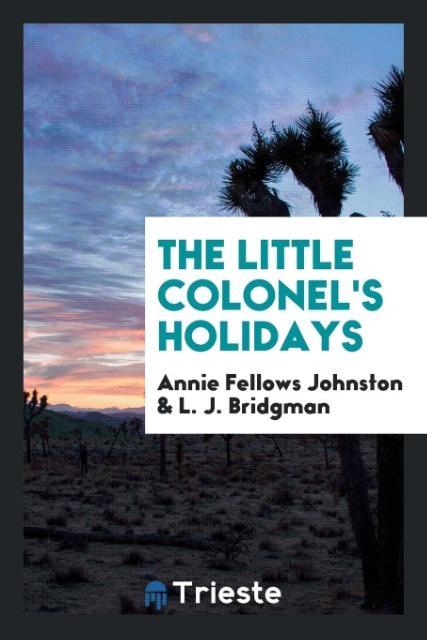 Könyv Little Colonel's Holidays ANNIE FELLO JOHNSTON