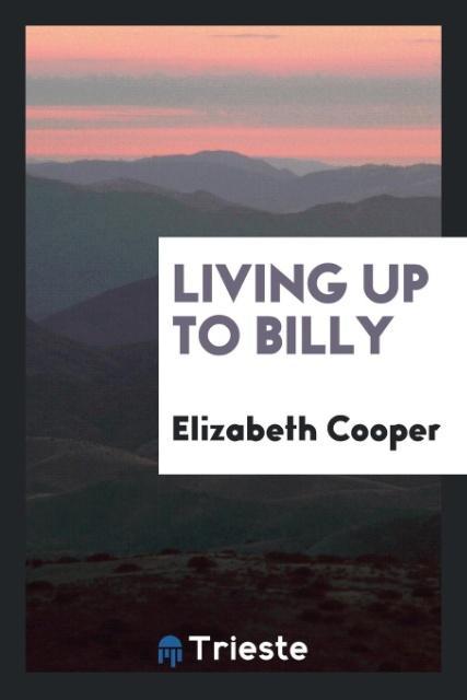 Książka Living Up to Billy ELIZABETH COOPER