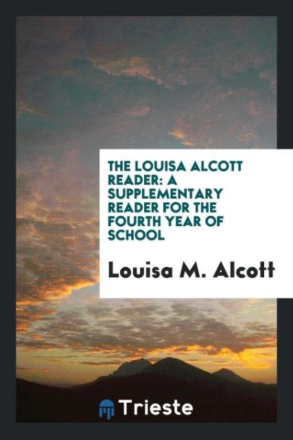 Könyv Louisa Alcott Reader LOUISA M. ALCOTT