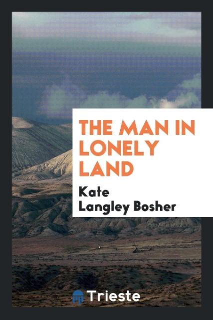 Knjiga Man in Lonely Land KATE LANGLEY BOSHER