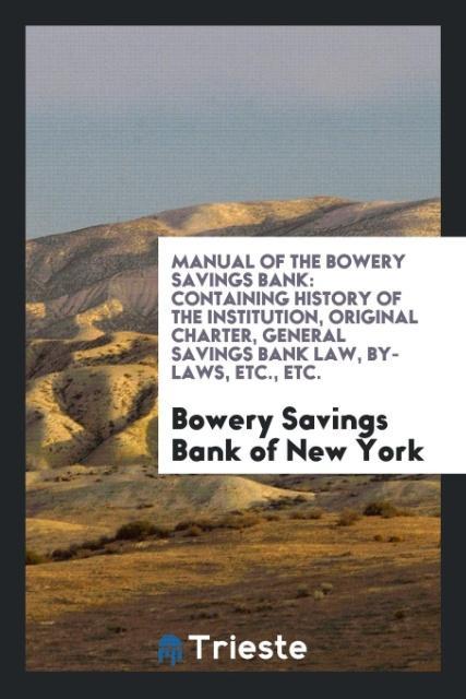 Kniha Manual of the Bowery Savings Bank BOW BANK OF NEW YORK
