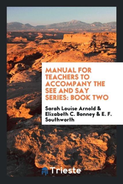 Kniha Manual for Teachers to Accompany the See and Say Series SARAH LOUISE ARNOLD