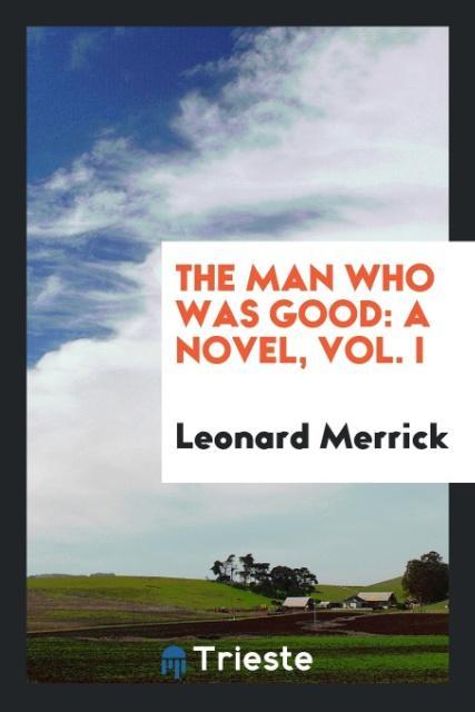 Livre Man Who Was Good LEONARD MERRICK