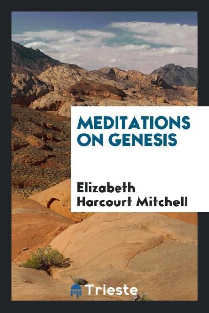 Carte Meditations on Genesis EL HARCOURT MITCHELL