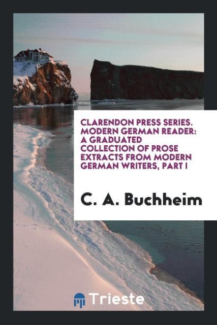 Kniha Clarendon Press Series. Modern German Reader C. A. BUCHHEIM