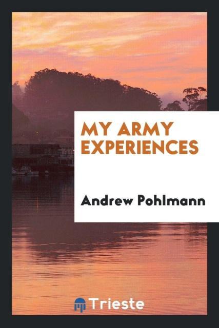 Carte My Army Experiences ANDREW POHLMANN