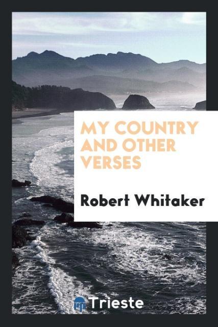 Kniha My Country and Other Verses ROBERT WHITAKER