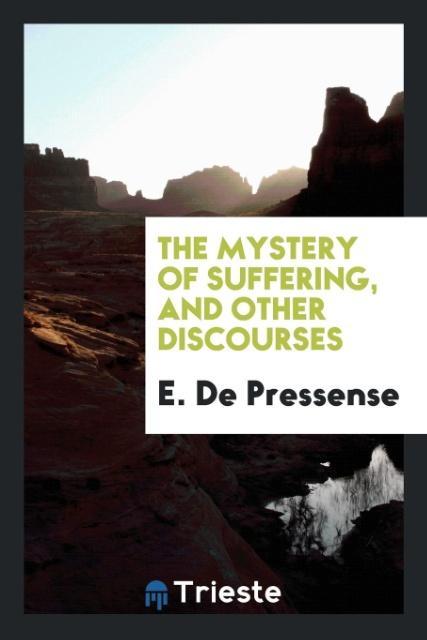 Knjiga Mystery of Suffering, and Other Discourses E. DE PRESSENSE