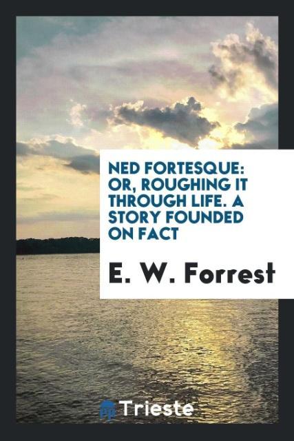 Könyv Ned Fortesque E. W. FORREST
