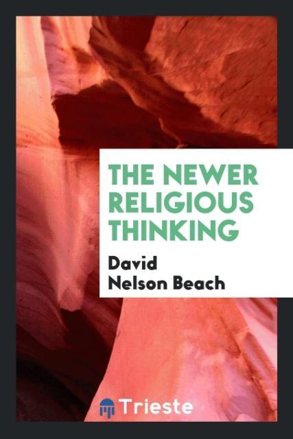 Buch Newer Religious Thinking DAVID NELSON BEACH