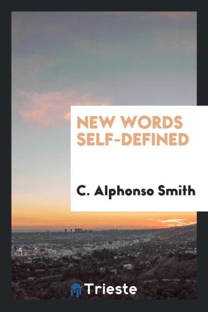 Книга New Words Self-Defined C. ALPHONSO SMITH