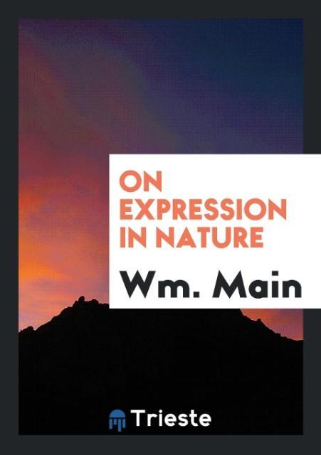 Book On Expression in Nature WM. MAIN