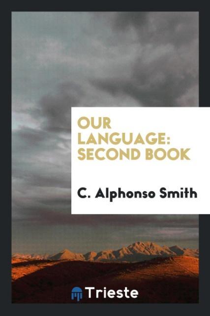 Buch Our Language C. ALPHONSO SMITH