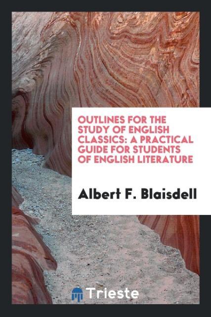 Könyv Outlines for the Study of English Classics ALBERT F. BLAISDELL