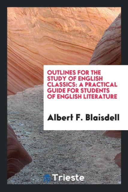 Könyv Outlines for the Study of English Classics ALBERT F. BLAISDELL