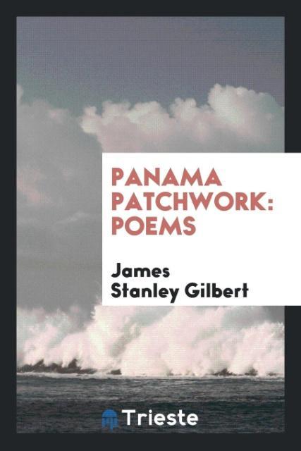 Knjiga Panama Patchwork; Poems JAMES STANLE GILBERT