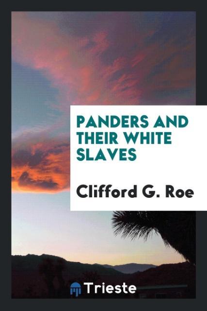 Kniha Panders and Their White Slaves CLIFFORD G. ROE