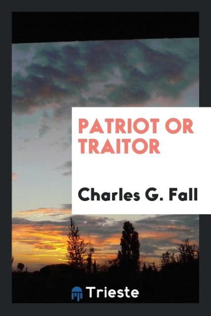 Kniha Patriot or Traitor CHARLES G. FALL