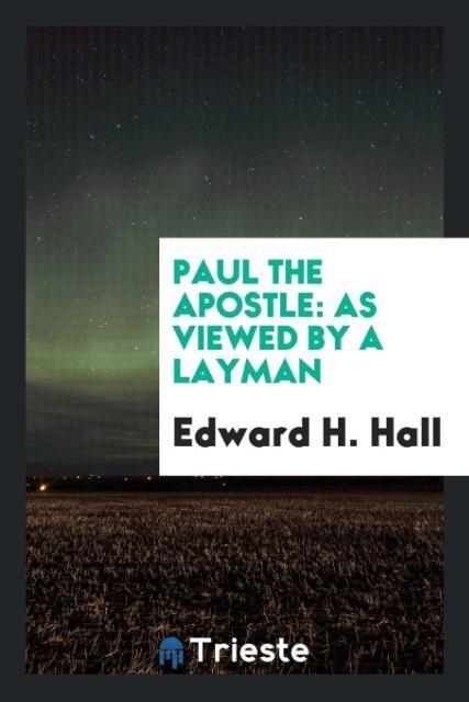 Kniha Paul, the Apostle EDWARD H. HALL