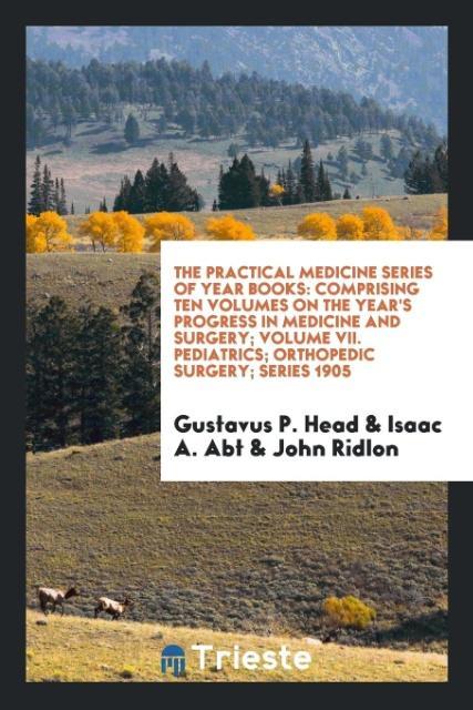 Carte Practical Medicine Series of Year Books GUSTAVUS P. HEAD