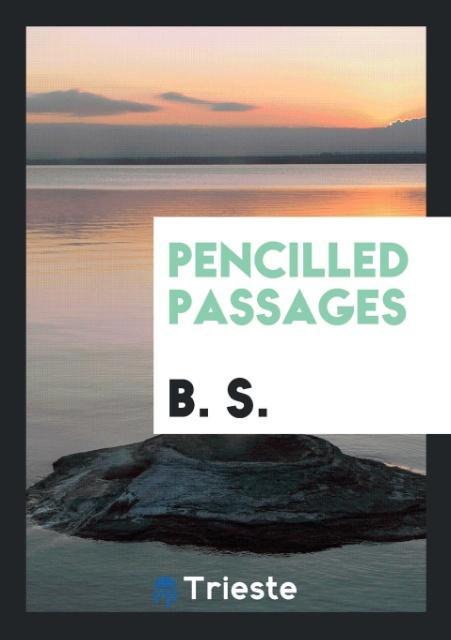 Livro Pencilled Passages B. S.