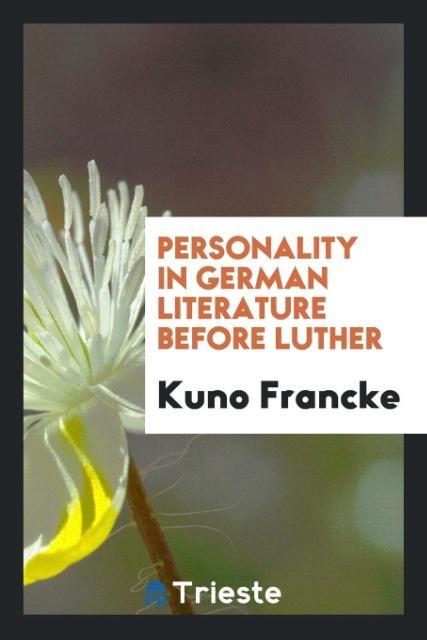 Kniha Personality in German Literature Before Luther KUNO FRANCKE