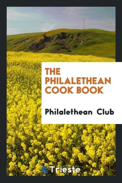 Könyv Philalethean Cook Book PHILALETHEAN CLUB