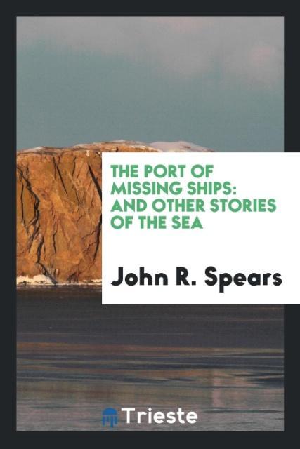 Carte Port of Missing Ships JOHN R. SPEARS