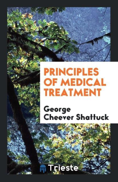 Knjiga Principles of Medical Treatment GEORGE CHEE SHATTUCK