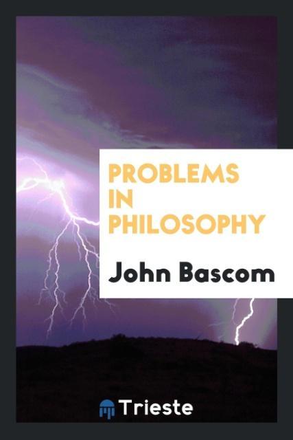 Carte Problems in Philosophy JOHN BASCOM