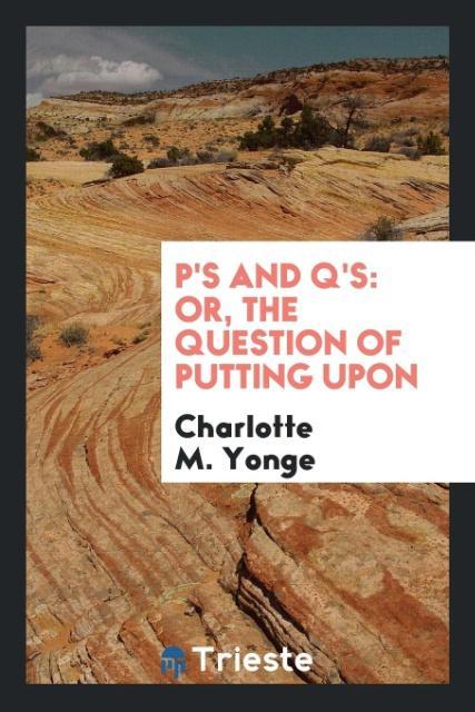 Kniha P's and q's Charlotte M Yonge