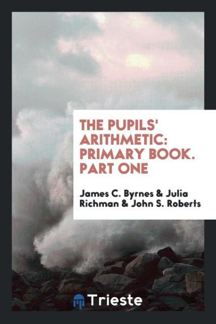 Boek Pupils' Arithmetic JAMES C. BYRNES